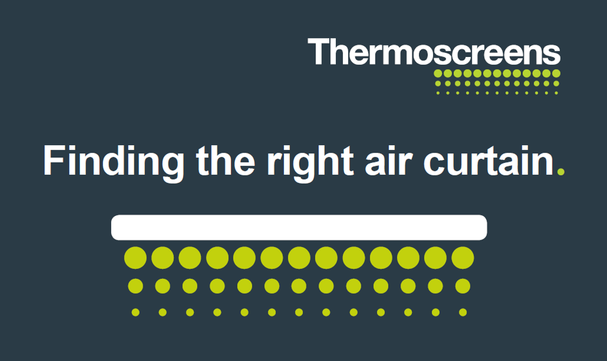 Finding the Right Air Curtain with Thermoscreens