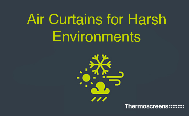 Air Curtain for harsh environments